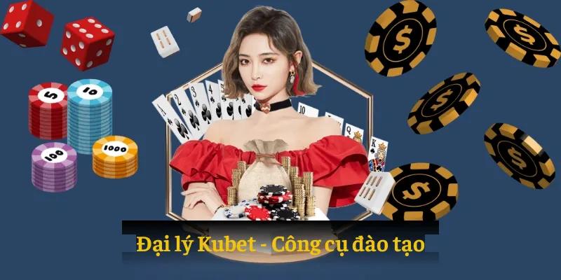 Công cụ đào tạo từ đại lý Kubet